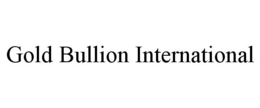 GOLD BULLION INTERNATIONAL trademark