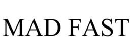 MAD FAST trademark