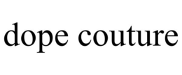 DOPE COUTURE trademark
