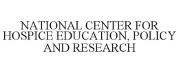 NATIONAL CENTER FOR HOSPICE EDUCATION, POLICY AND RESEARCH trademark