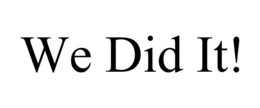 WE DID IT! trademark