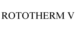 ROTOTHERM V trademark