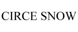 CIRCE SNOW trademark