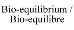 BIO-EQUILIBRIUM / BIO-EQUILIBRE trademark