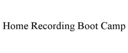 HOME RECORDING BOOT CAMP trademark