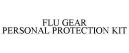 FLU GEAR PERSONAL PROTECTION KIT trademark
