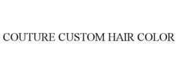 COUTURE CUSTOM HAIR COLOR trademark