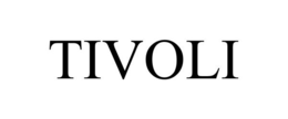 TIVOLI trademark