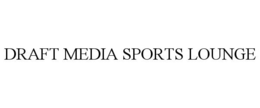 DRAFT MEDIA SPORTS LOUNGE trademark