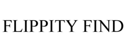 FLIPPITY FIND trademark