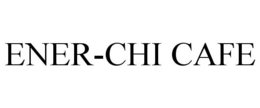ENER-CHI CAFE trademark