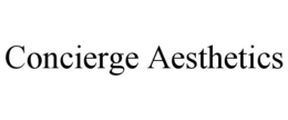 CONCIERGE AESTHETICS trademark