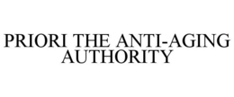 PRIORI THE ANTI-AGING AUTHORITY trademark