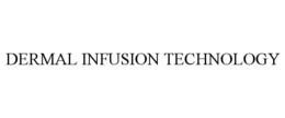 DERMAL INFUSION TECHNOLOGY trademark