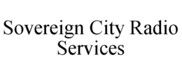 SOVEREIGN CITY RADIO SERVICES trademark