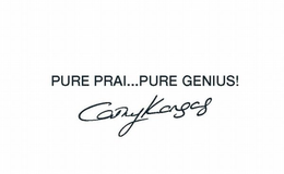 PURE PRAI...PURE GENIUS! CATHY KANGAS trademark