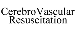 CEREBROVASCULAR RESUSCITATION trademark