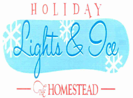 HOLIDAY LIGHTS & ICE THE HOMESTEAD trademark