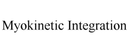 MYOKINETIC INTEGRATION trademark