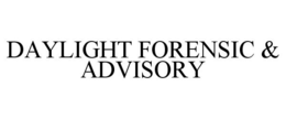 DAYLIGHT FORENSIC & ADVISORY trademark