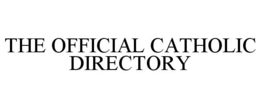 THE OFFICIAL CATHOLIC DIRECTORY trademark