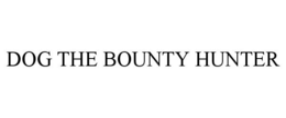 DOG THE BOUNTY HUNTER trademark