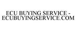 ECU BUYING SERVICE - ECUBUYINGSERVICE.COM trademark