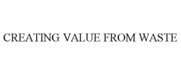 CREATING VALUE FROM WASTE trademark