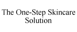 THE ONE-STEP SKINCARE SOLUTION trademark