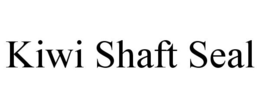 KIWI SHAFT SEAL trademark