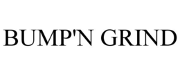 BUMP'N GRIND trademark
