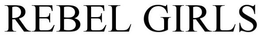 REBEL GIRLS trademark