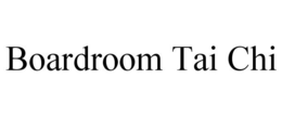 BOARDROOM TAI CHI trademark