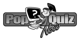 POP QUIZ NOW trademark