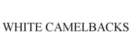 WHITE CAMELBACKS trademark