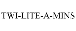 TWI-LITE-A-MINS trademark