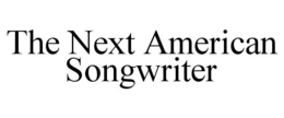 THE NEXT AMERICAN SONGWRITER trademark
