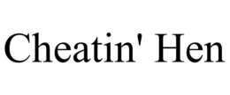 CHEATIN' HEN trademark