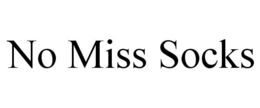 NO MISS SOCKS trademark