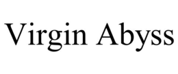 VIRGIN ABYSS trademark