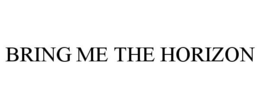 BRING ME THE HORIZON trademark