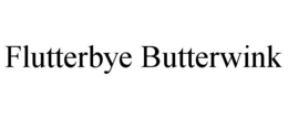 FLUTTERBYE BUTTERWINK trademark
