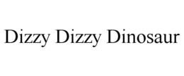 DIZZY DIZZY DINOSAUR trademark