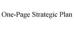 ONE-PAGE STRATEGIC PLAN trademark
