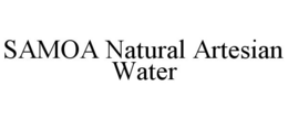 SAMOA NATURAL ARTESIAN WATER trademark