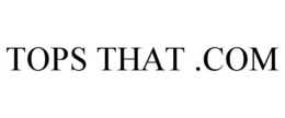 TOPS THAT .COM trademark