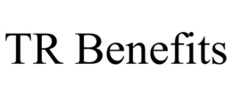 TR BENEFITS trademark