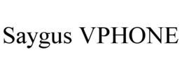 SAYGUS VPHONE trademark