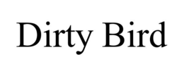 DIRTY BIRD trademark