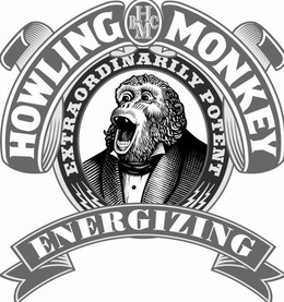 HOWLING BHMC MONKEY EXTRAORDINARILY POTENT ENERGIZING trademark